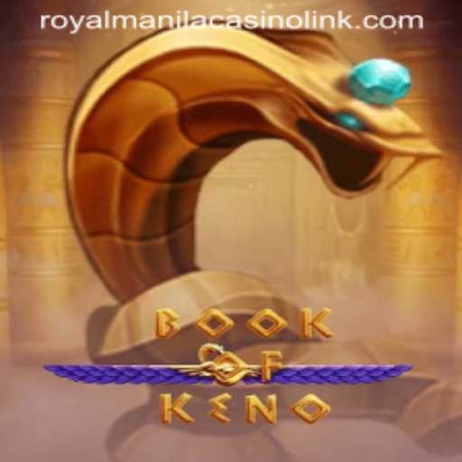 Exploring the Exciting World of BookOfKeno at Royal Manila Casino