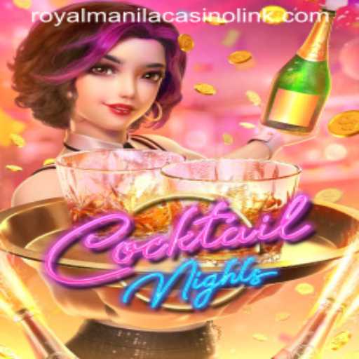 Cocktail Nights: A Spirited Delight in the World of Royal Manila Casino